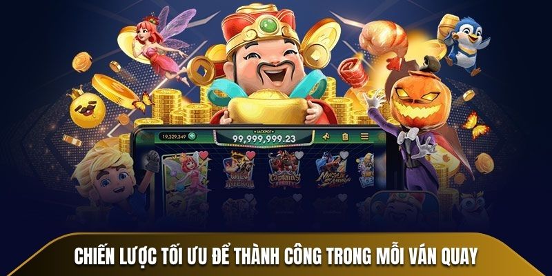 Chiến lược tối ưu để thành công trong mỗi ván quay