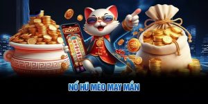 Nổ Hũ Mèo May Mắn Và Cơ Hội Thắng Tối Đa Lên Đến X100.000